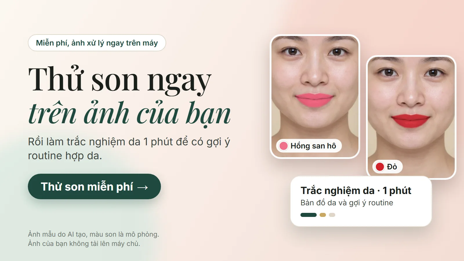 Thử son ngay trên ảnh của bạn rồi làm trắc nghiệm da 1 phút. Ảnh mẫu do AI tạo, màu son là mô phỏng, ảnh của bạn không tải lên máy chủ